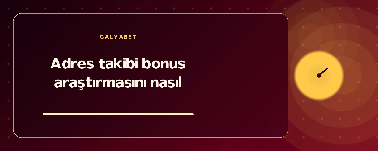 Adres takibi bonus araştırmasını nasıl galyabetguncelgiris.com