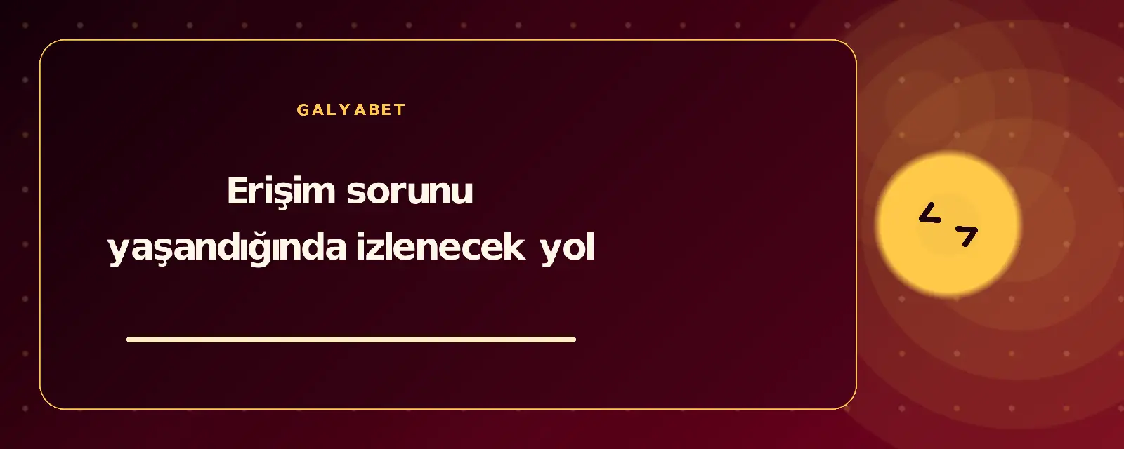 Erişim sorunu yaşandığında izlenecek yol galyabetguncelgiris.com