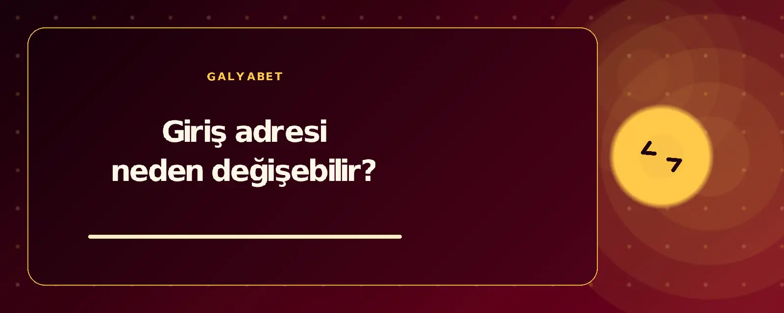 Giriş adresi neden değişebilir? galyabetguncelgiris.com