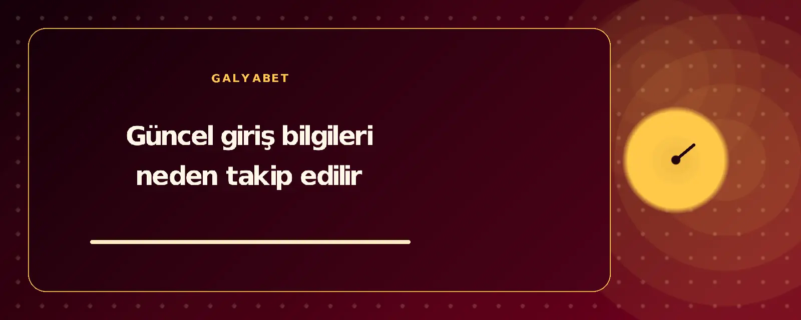 Güncel giriş bilgileri neden takip edilir galyabetguncelgiris.com