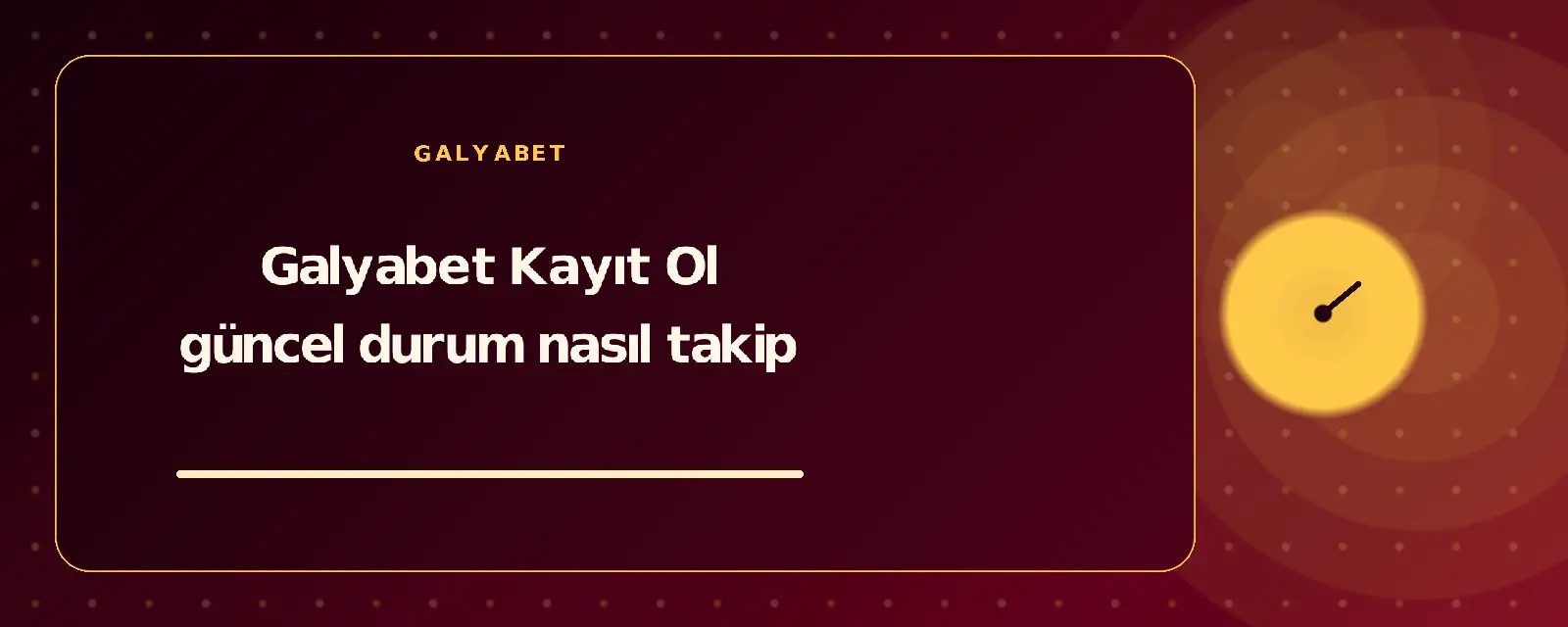 Galyabet Kayıt Ol güncel durum nasıl takip galyabetguncelgiris.com