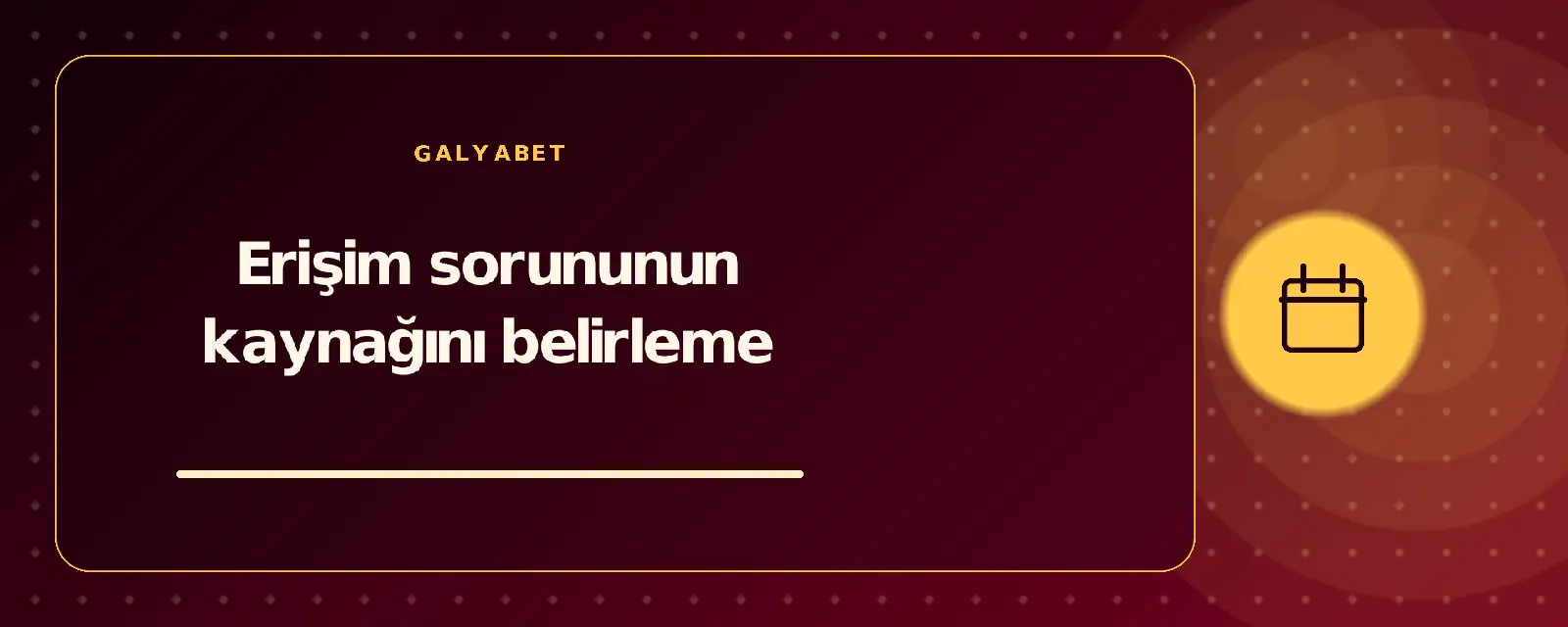 Erişim sorununun kaynağını belirleme galyabetguncelgiris.com
