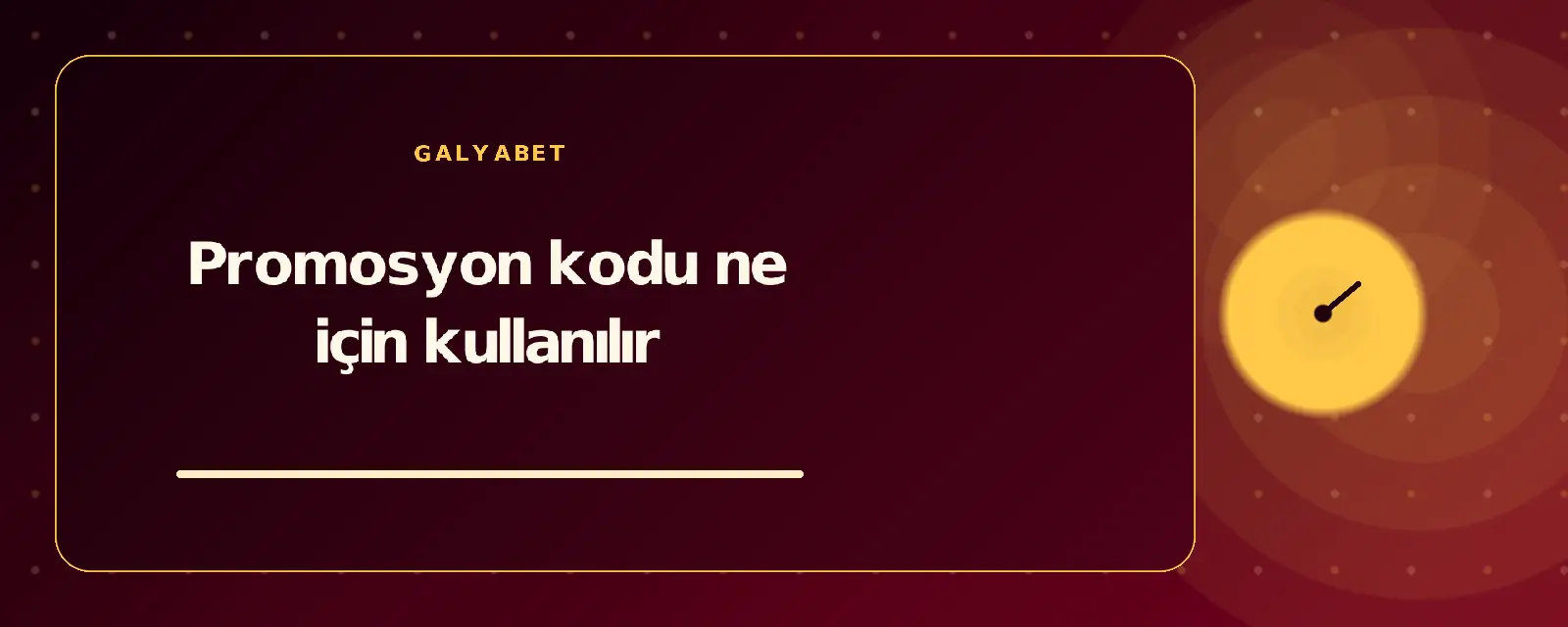 Promosyon kodu ne için kullanılır galyabetguncelgiris.com