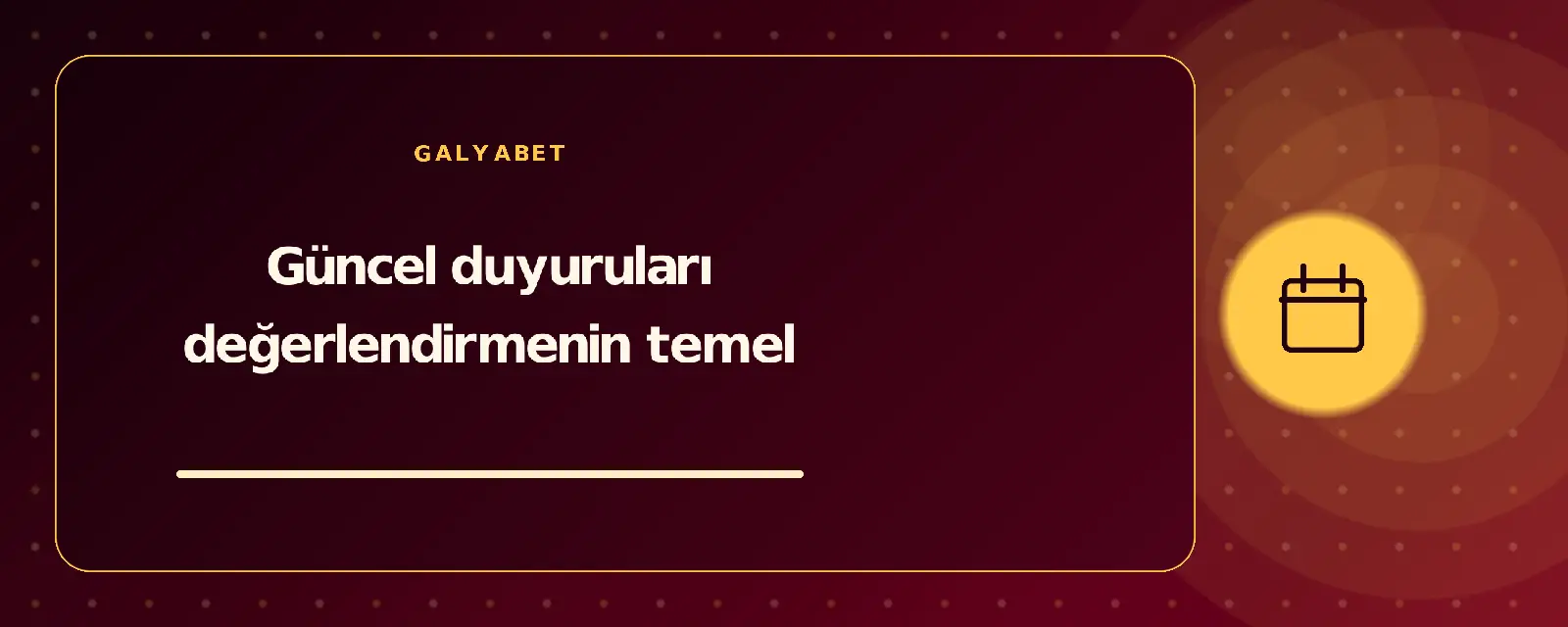Güncel duyuruları değerlendirmenin temel galyabetguncelgiris.com
