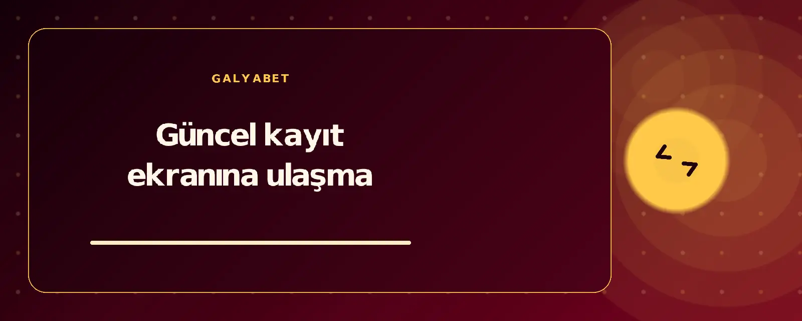 Güncel kayıt ekranına ulaşma galyabetguncelgiris.com