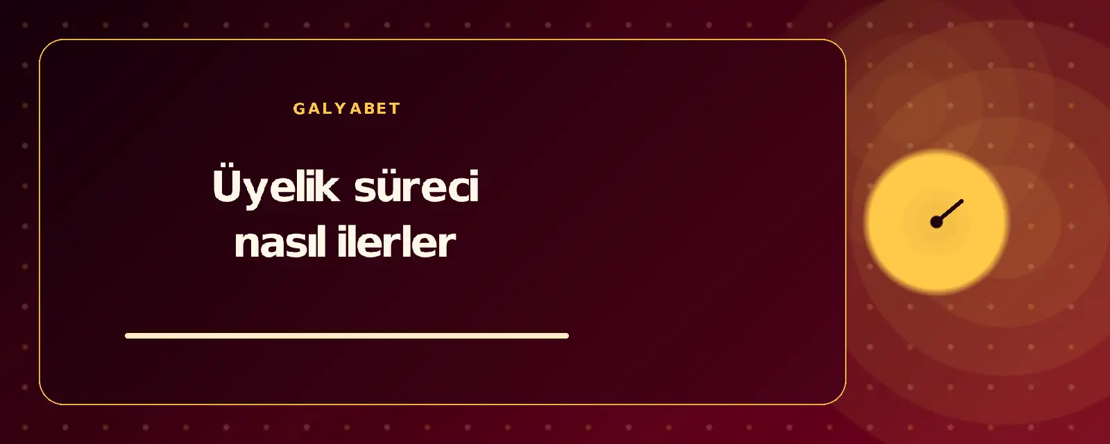 Üyelik süreci nasıl ilerler galyabetguncelgiris.com