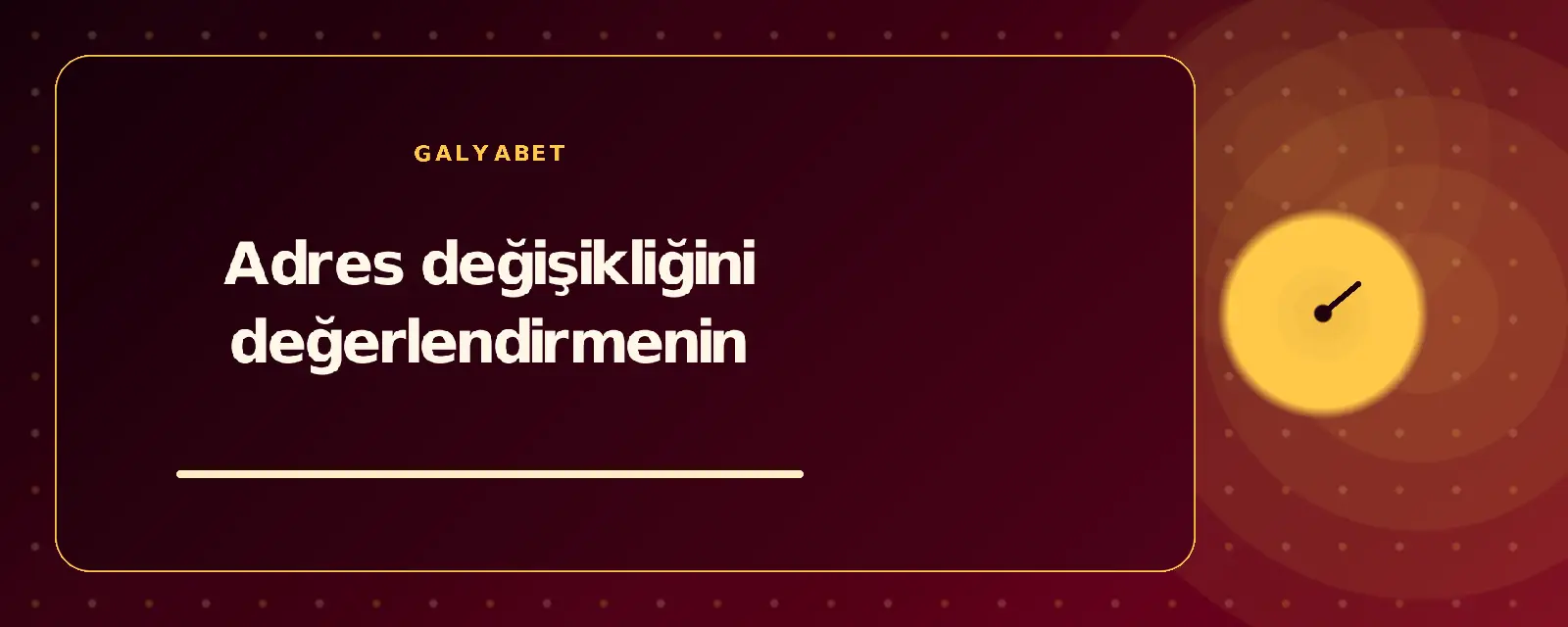 Adres değişikliğini değerlendirmenin galyabetguncelgiris.com